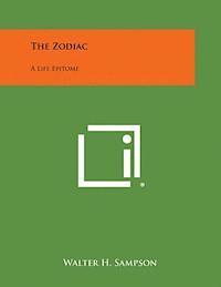bokomslag The Zodiac: A Life Epitome