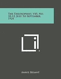 bokomslag The Theosophist, V45, No. 10-12, July to September, 1924