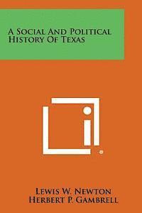 A Social and Political History of Texas 1
