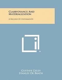 Clairvoyance and Materialization: A Record of Experiments