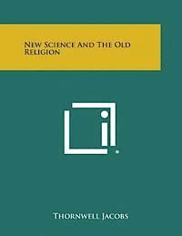 New Science and the Old Religion 1