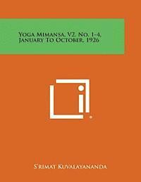 bokomslag Yoga Mimansa, V2, No. 1-4, January to October, 1926