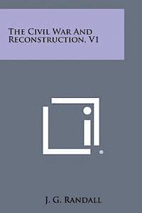 bokomslag The Civil War and Reconstruction, V1