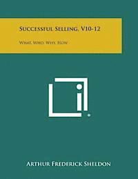 bokomslag Successful Selling, V10-12: What, Who, Why, How