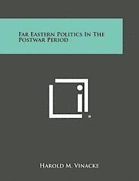 bokomslag Far Eastern Politics in the Postwar Period