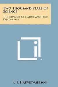 bokomslag Two Thousand Years of Science: The Wonders of Nature and Their Discoverers