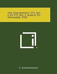 bokomslag The Theosophist, V71, No. 6 to V72, No. 2, March to November, 1950