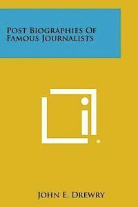 bokomslag Post Biographies of Famous Journalists