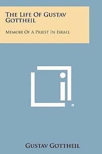 bokomslag The Life of Gustav Gottheil: Memoir of a Priest in Israel