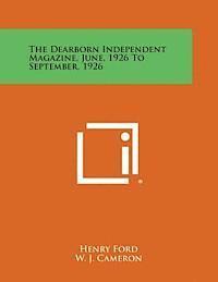 The Dearborn Independent Magazine, June, 1926 to September, 1926 1