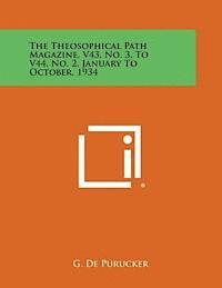 bokomslag The Theosophical Path Magazine, V43, No. 3, to V44, No. 2, January to October, 1934