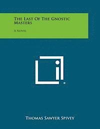 bokomslag The Last of the Gnostic Masters