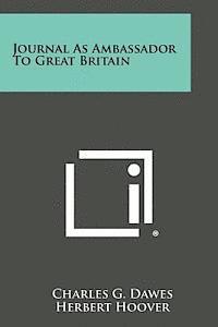 Journal as Ambassador to Great Britain 1