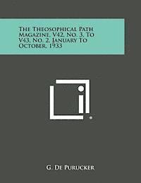 bokomslag The Theosophical Path Magazine, V42, No. 3, to V43, No. 2, January to October, 1933