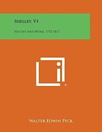 bokomslag Shelley, V1: His Life and Work, 1792-1817