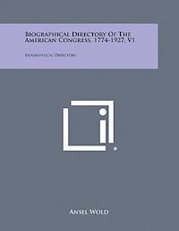 bokomslag Biographical Directory of the American Congress, 1774-1927, V1: Biographical Directory