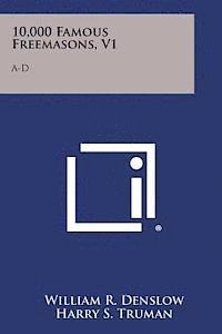 William R. Denslow, Harry S. Truman - 10,000 Famous Freemasons, V1: A-D, Häftad