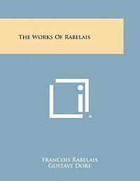 bokomslag The Works of Rabelais