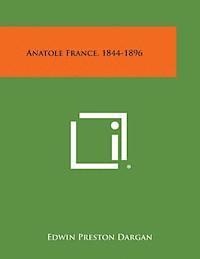 bokomslag Anatole France, 1844-1896