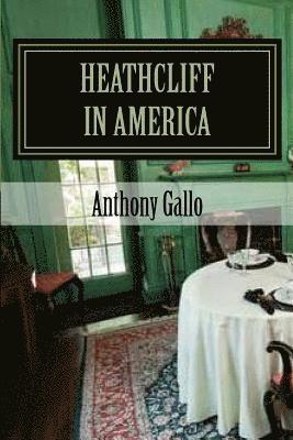 Heathcliff in America: A Two Act Black Comedy 1
