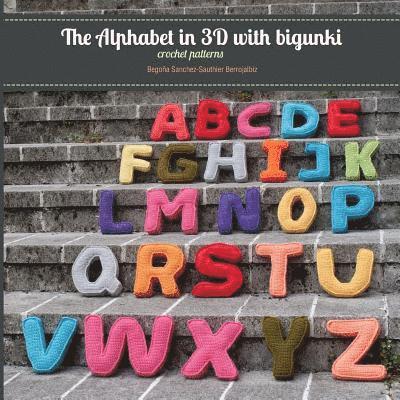 The Alphabet in 3D with bigunki. Crochet patterns, Häftad