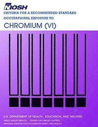 bokomslag Criteria for a Recommended Standard Occupational Exposure to Chromium (VI)