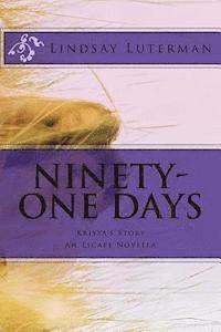 Lindsay Luterman - Ninety-One Days: Krista's Story, Häftad
