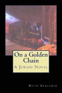 On a Golden Chain: A Jewish Novel 1