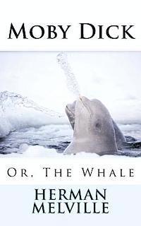 Moby Dick: Or, The Whale 1