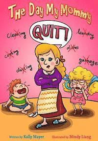 bokomslag The Day My Mommy Quit!: Funny Rhyming Picture Book for Beginner Readers (Ages 2-8)