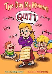 The Day My Mommy Quit!: Funny Rhyming Picture Book for Beginner Readers (Ages 2-8) 1