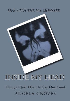 bokomslag Inside My Head- My Life with Multiple Sclerosis: Things I Just Have To Say Out Loud