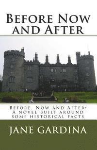 bokomslag Before Now and After: Before, Now and After: A novel built around some historical facts