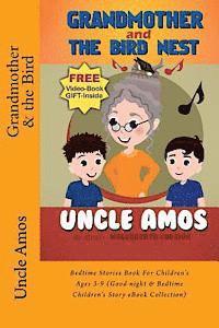 Grandmother and the Bird Nest: Bedtime Stories Book For Children's Ages 3-9 (Good night & Bedtime Children's Story eBook Collection)