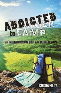 bokomslag Addicted To Camp: An Intervention for Staff and Future Leaders
