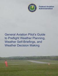 bokomslag General Aviation Pilot's Guide Preflight Planning, Weather Self-Briefings, and Weather Decision Making