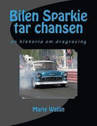 bokomslag Bilen Sparkie tar chansen: En historia om dragracing