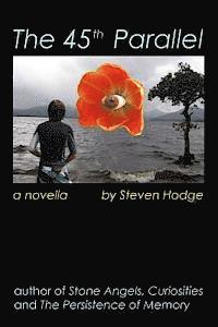 Steven Hodge - The 45th Parallel: A Novella, Häftad