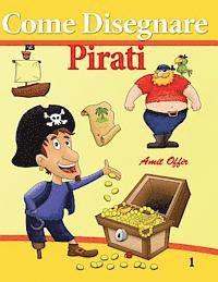 bokomslag Come Disegnare Pirati: Disegno per Bambini