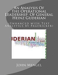 bokomslag An Analysis Of The Operational Leadership Of General Heinz Guderian: (Enhanced with Text Analytics by PageKicker)