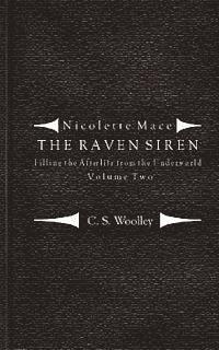 C. S. Woolley - Filling the Afterlife from the Underworld: Volume 2: Notes from the case files of the Raven Siren, Häftad