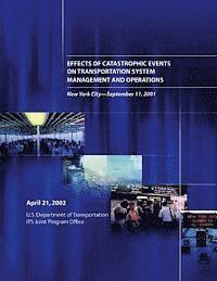 bokomslag Effects of Catastrophic Events on Transportation System Management and Operations, New York City ? September 11