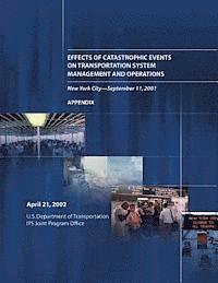 Effects of Catastrophic Events on Transportation System Management and Operations, New York City ? September 11: Appendix 1