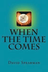 When the time comes 1