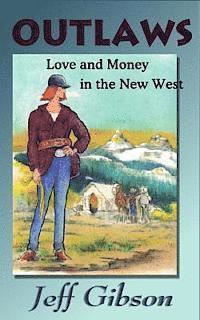 Jeff Gibson - Outlaws: Love and Money in the New West, Häftad