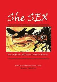 bokomslag She SEX: Prose & Poetry . SEX & the Caribbean Woman