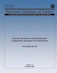 Office of Justice Programs, National Institute of Justice - Guide for the Selection of Communication Equipment for Emergency First Responders (Volume II), Häftad