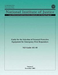 Office of Justice Programs, National Institute of Justice - Guide for the Selection of Personal Protective Equipment for Emergency First Responders, Häftad