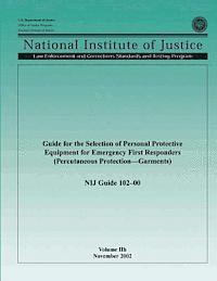 Office of Justice Programs, National Institute of Justice - Guide for the Selection of Personal Protective Equipment for Emergency First Responders (Percutaneous Protection-Garments), Häftad