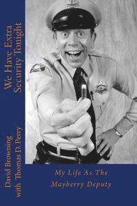 Thomas D. Perry, David Browning - We Have Extra Security Tonight, Häftad